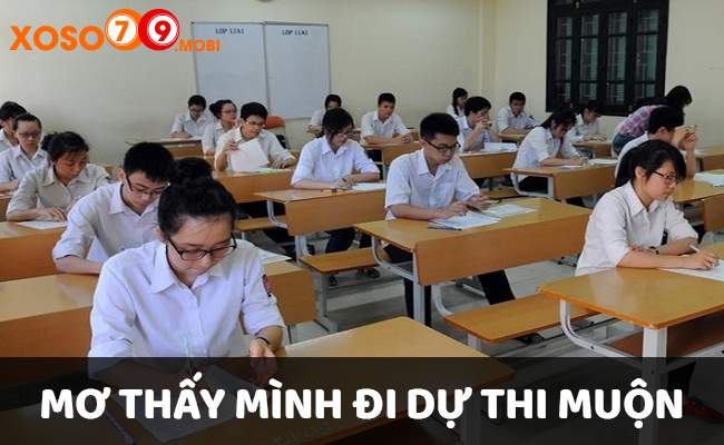 Giấc mơ thấy mình đi dự thi muộn